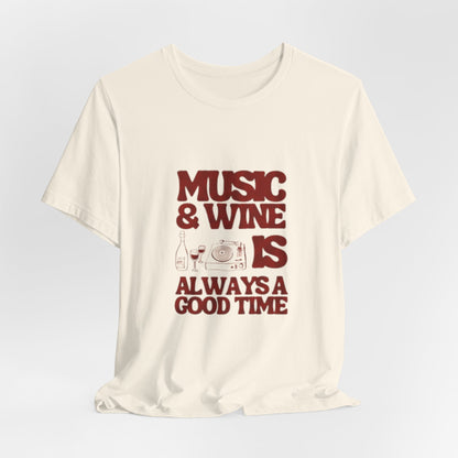 Music & Wine Tee – “Music & Wine Is Always a Good Time” Graphic T-Shirt