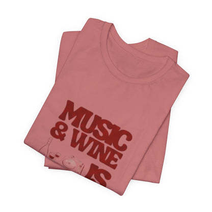 Music & Wine Tee – “Music & Wine Is Always a Good Time” Graphic T-Shirt