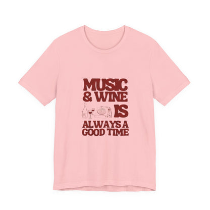 Music & Wine Tee – “Music & Wine Is Always a Good Time” Graphic T-Shirt