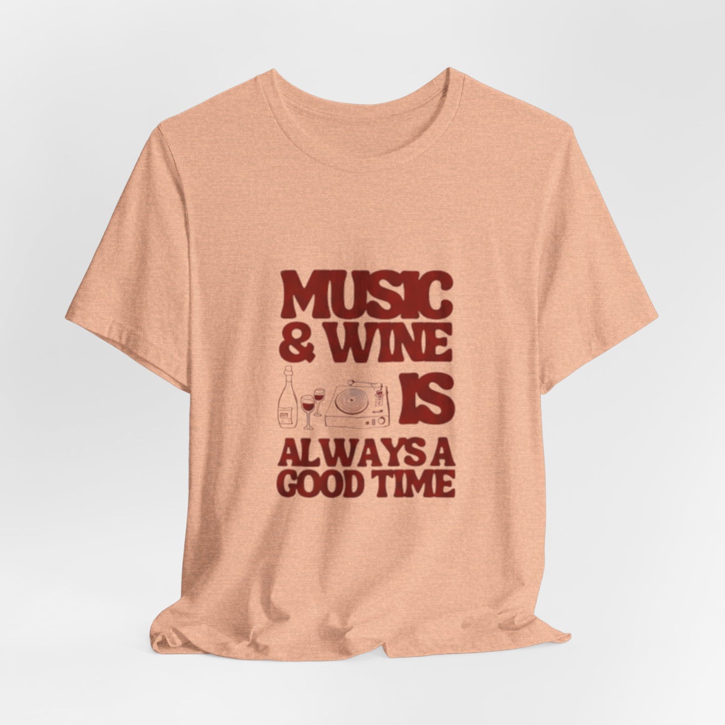 Music & Wine Tee – “Music & Wine Is Always a Good Time” Graphic T-Shirt