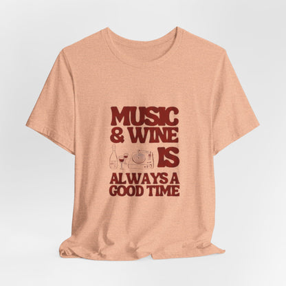 Music & Wine Tee – “Music & Wine Is Always a Good Time” Graphic T-Shirt