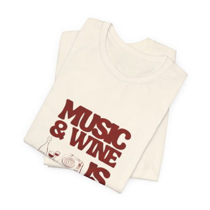 Music & Wine Tee – “Music & Wine Is Always a Good Time” Graphic T-Shirt