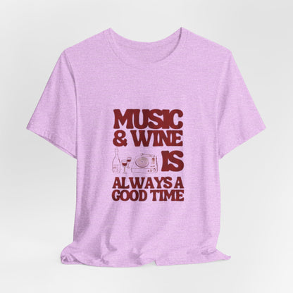 Music & Wine Tee – “Music & Wine Is Always a Good Time” Graphic T-Shirt