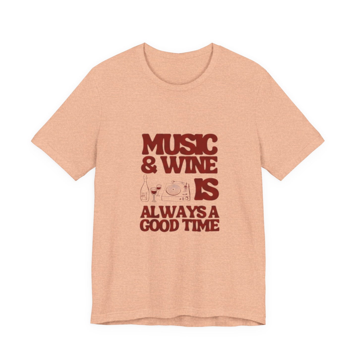 Music & Wine Tee – “Music & Wine Is Always a Good Time” Graphic T-Shirt