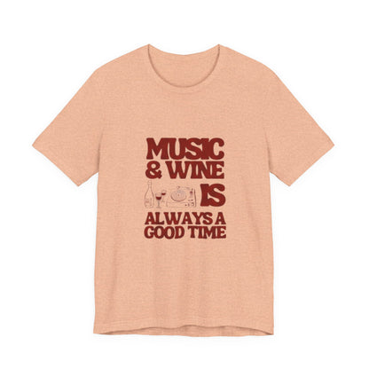 Music & Wine Tee – “Music & Wine Is Always a Good Time” Graphic T-Shirt